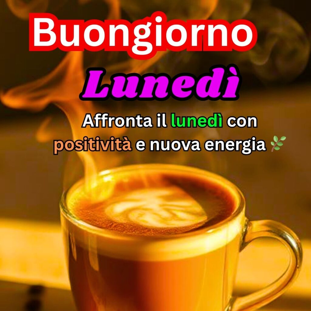 Una tazza di caffè caldo con latte art su un tavolo, avvolta da un'atmosfera calda e accogliente. Il testo incoraggia ad affrontare il lunedì con positività ed energia.