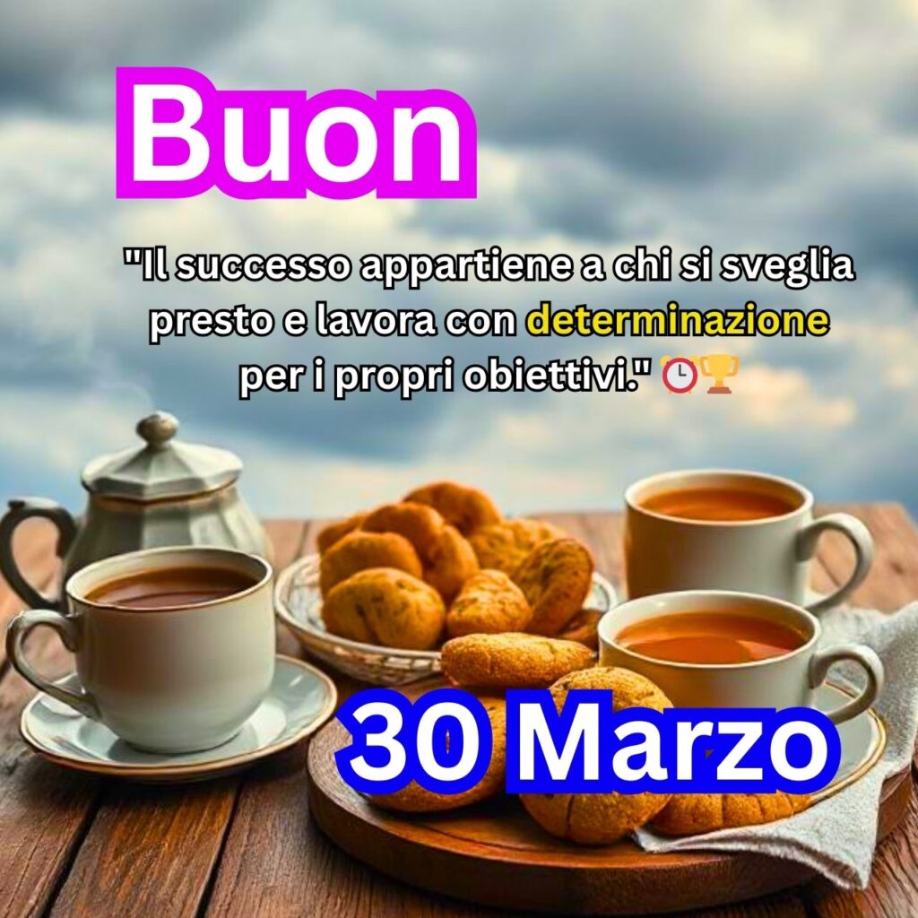 Buon 30 Marzo! Una colazione invitante con caffè caldo e biscotti su un tavolo all'aperto, accompagnata da una frase motivazionale sulla determinazione e il successo.